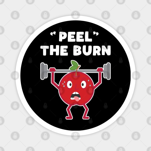 Funny Apple Peel the Burn Strength Training Weight Lifting Pun Magnet by MedleyDesigns67